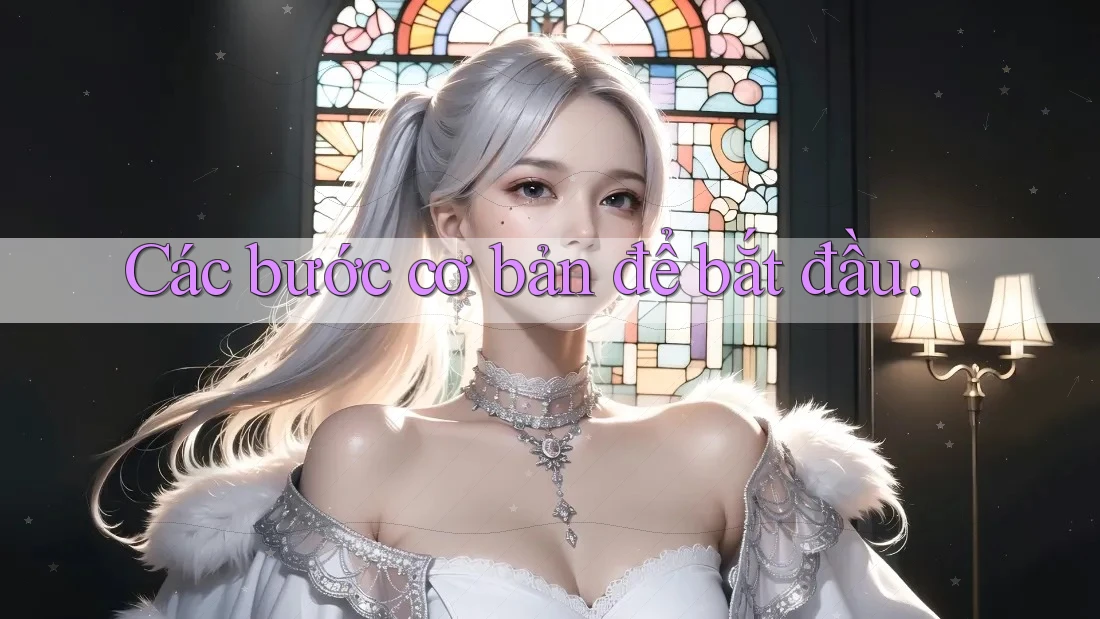 Các bước cơ bản để bắt đầu