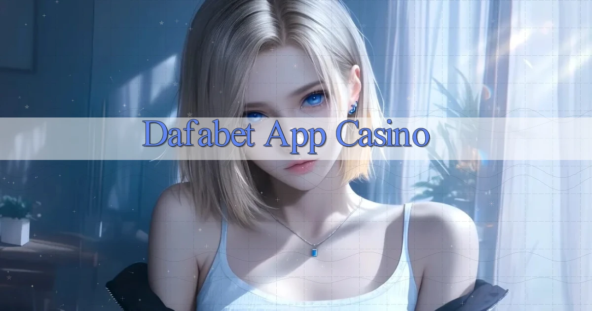 dafabet app casino