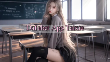 dafabet app taixiu