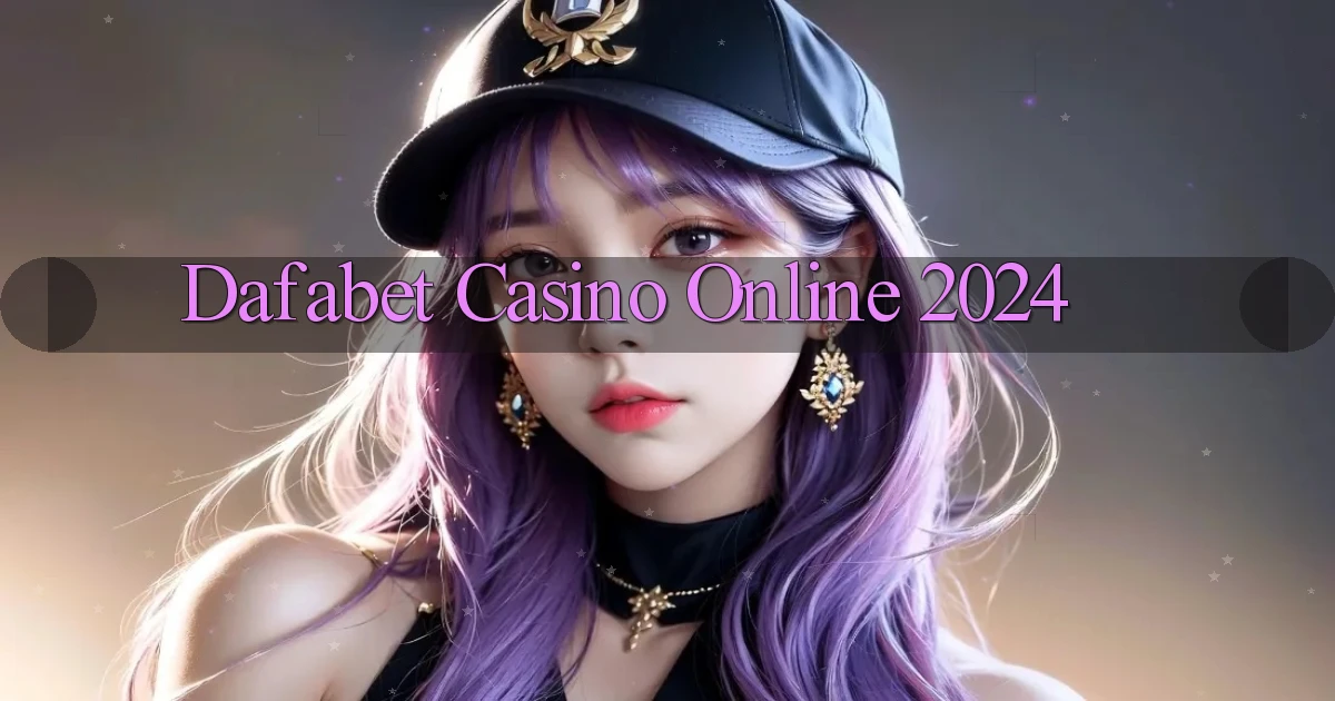 dafabet casino online 2024
