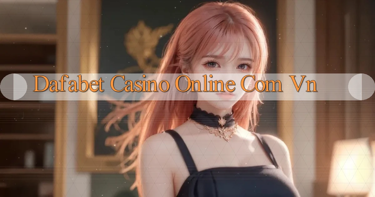 dafabet casino online com vn