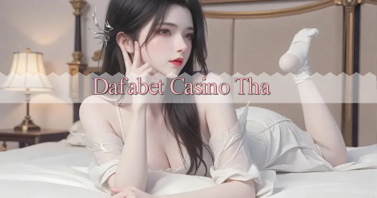 dafabet casino tha