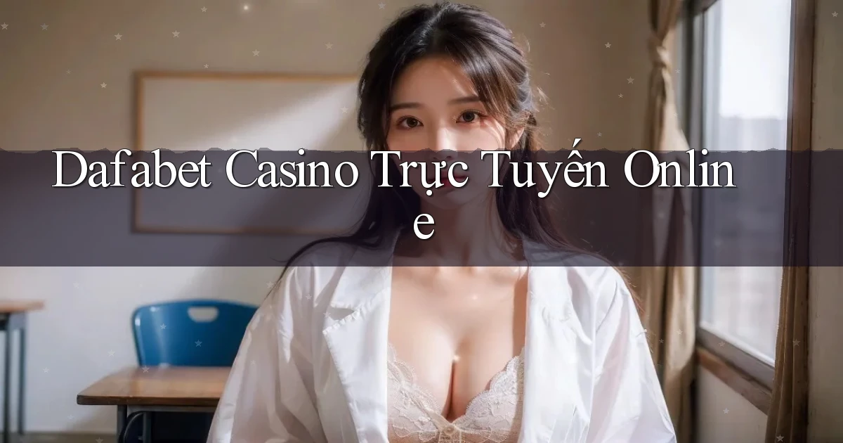 dafabet casino trực tuyến online