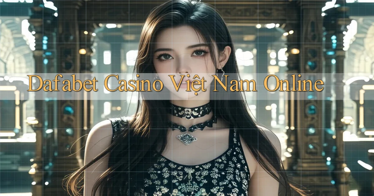 dafabet casino việt nam online