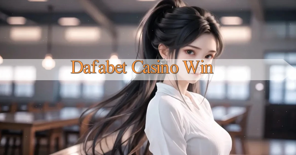dafabet casino win