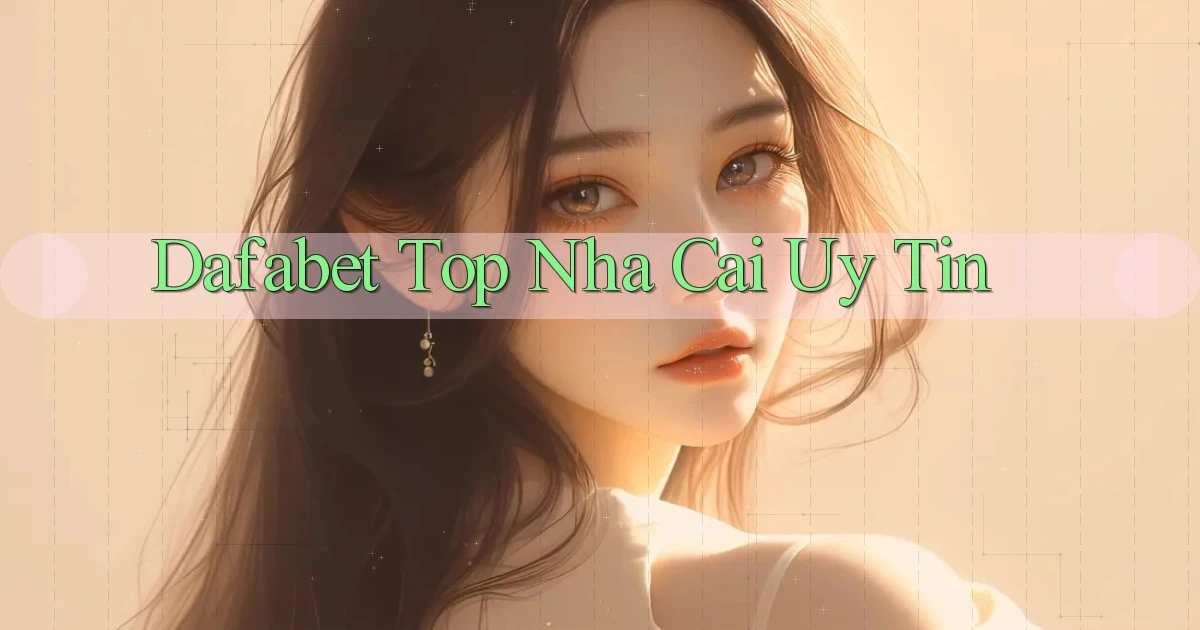 dafabet  top nha cai uy tin