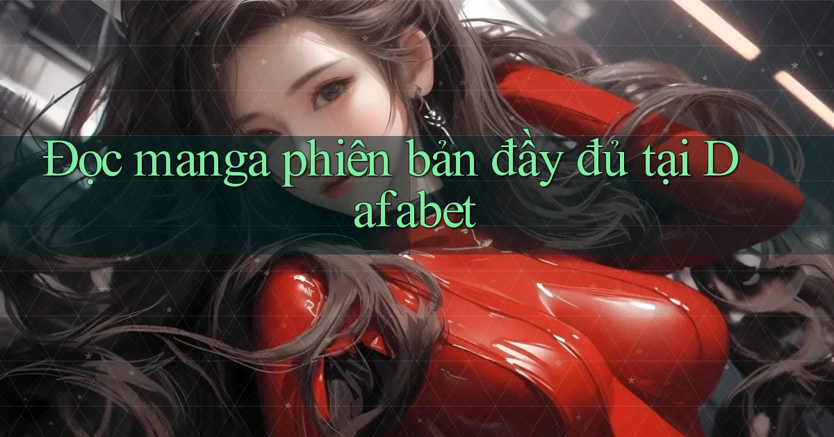 đọc manga phiên bản đầy đủ tại dafabet