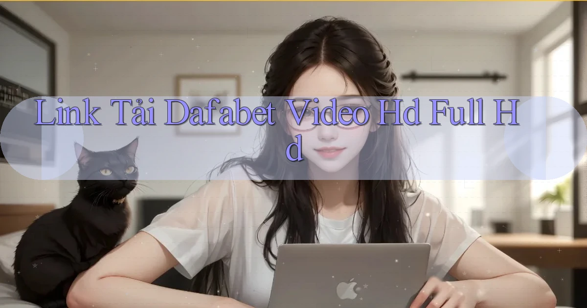 link tải dafabet video hd full hd