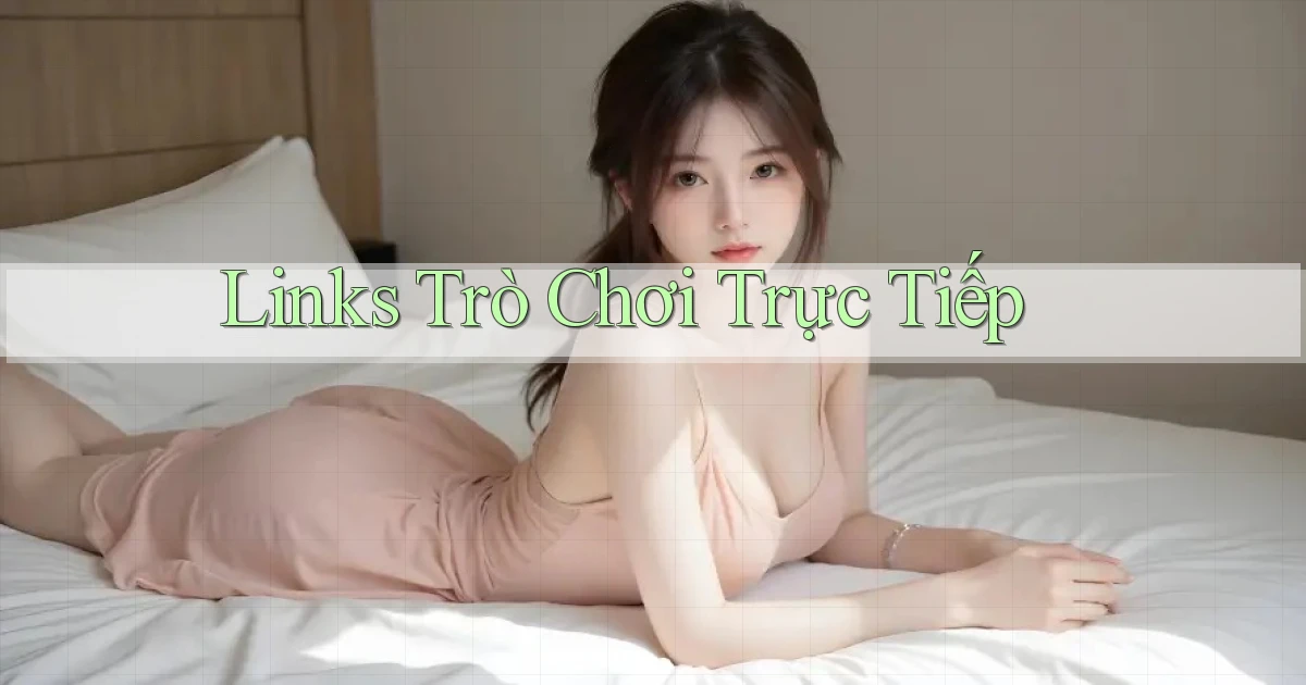 Links Trò chơi trực tiếp