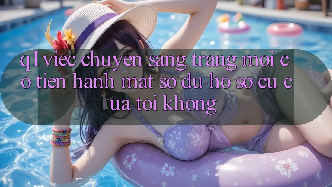 Q1: Việc chuyển sang trang mới có tiến hành mất số dư hồ sơ cũ của tôi không?