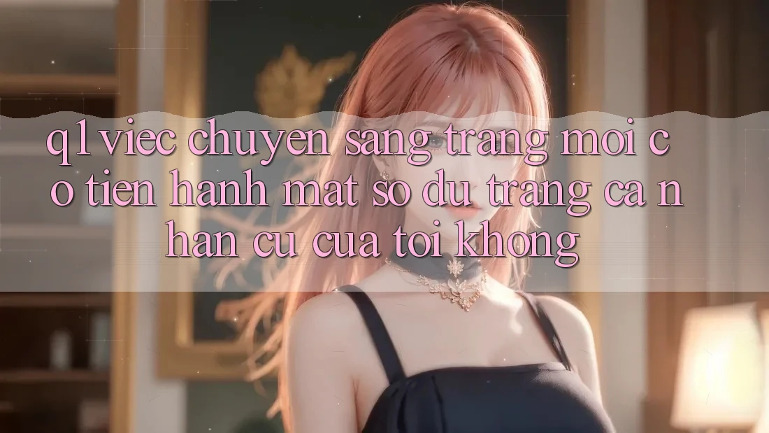 Q1: Việc chuyển sang trang mới có tiến hành mất số dư trang cá nhân cũ của tôi không?