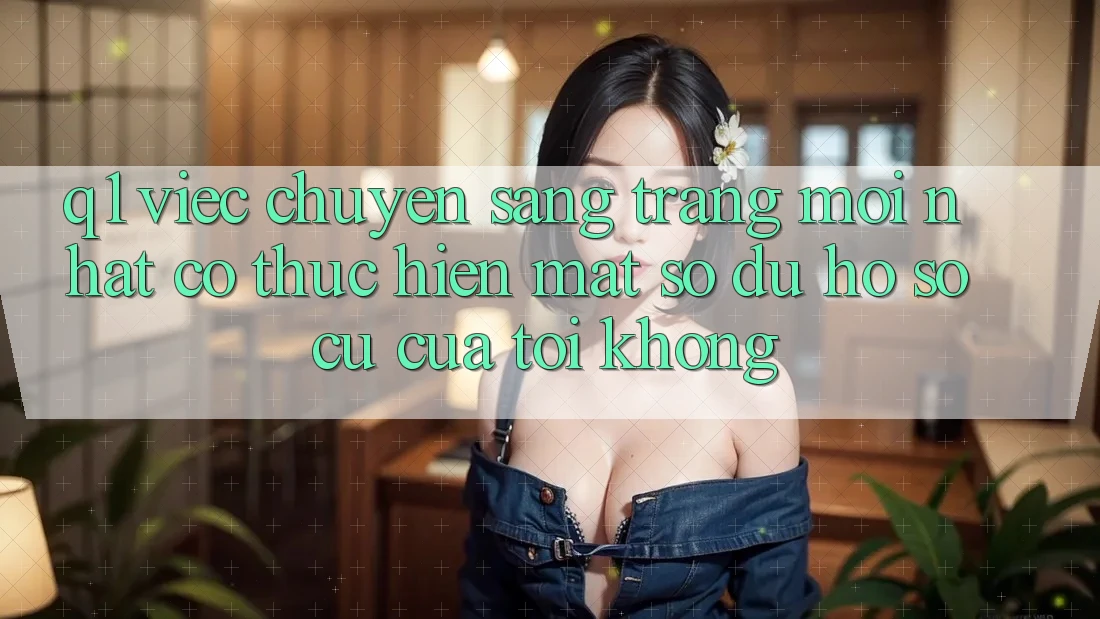 Q1: Việc chuyển sang trang mới nhất có thực hiện mất số dư hồ sơ cũ của tôi không?