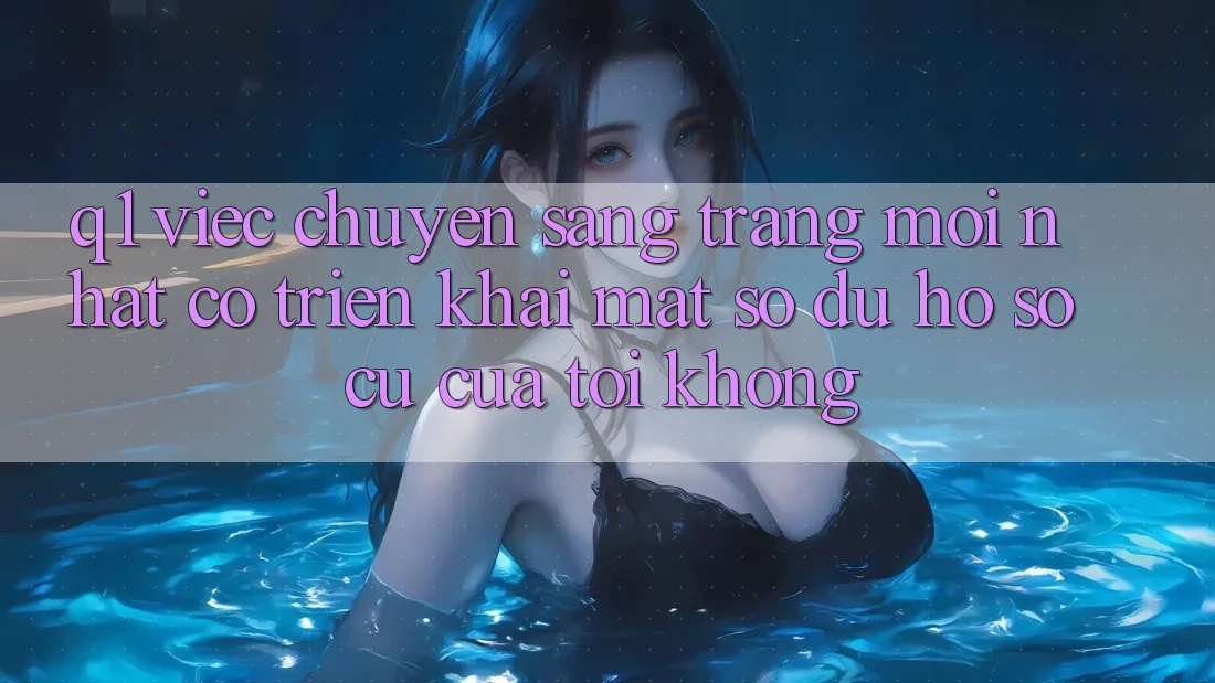 Q1: Việc chuyển sang trang mới nhất có triển khai mất số dư hồ sơ cũ của tôi không?
