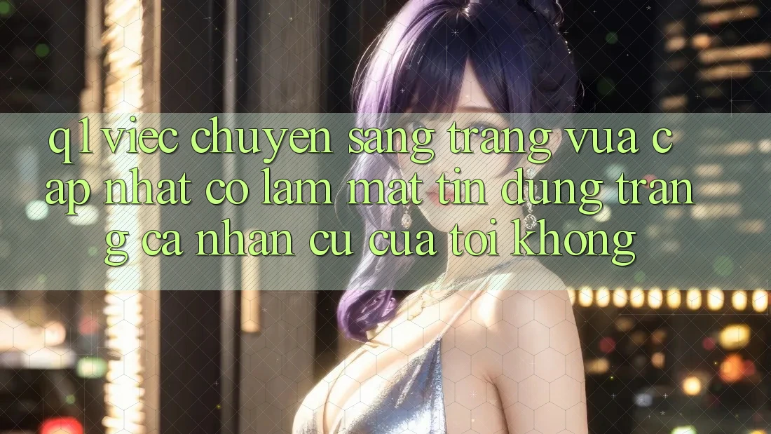 Q1: Việc chuyển sang trang vừa cập nhật có làm mất tín dụng trang cá nhân cũ của tôi không?