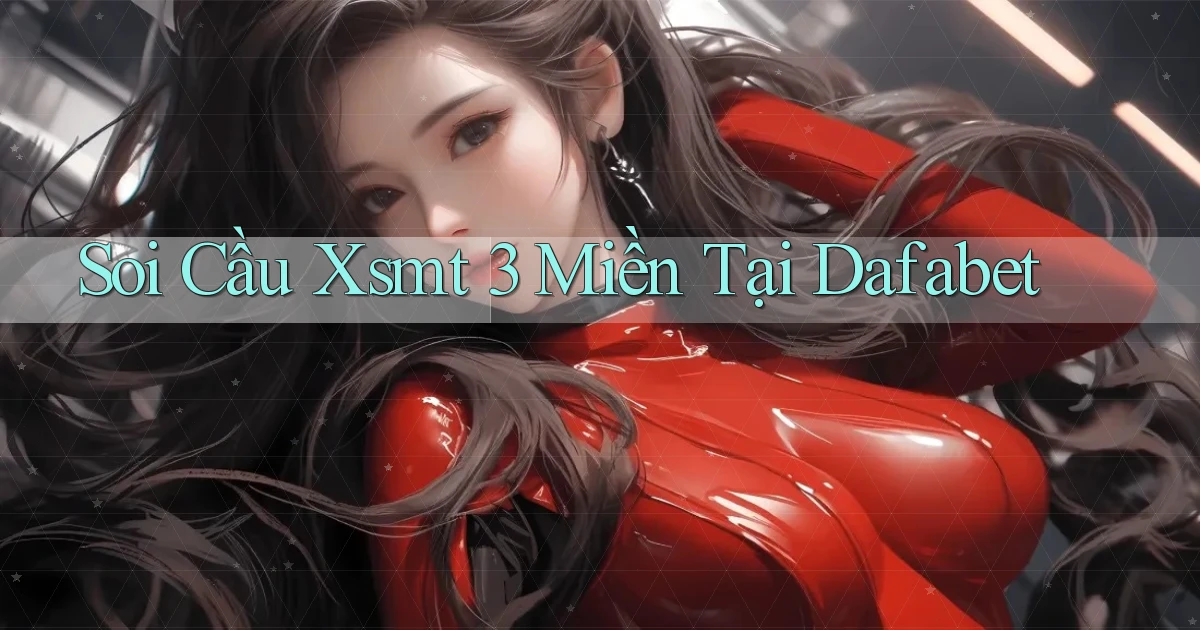 soi cầu xsmt 3 miền tại dafabet